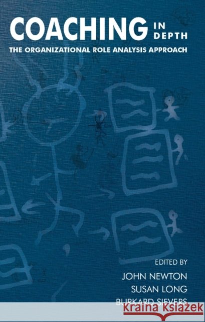 Coaching in Depth : The Organizational Role Analysis Approach John Newton Susan Long Burkard Sievers 9781855753280 Karnac Books - książka
