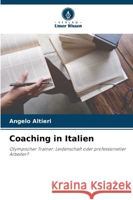 Coaching in Italien Angelo Altieri 9786207540150 Verlag Unser Wissen - książka