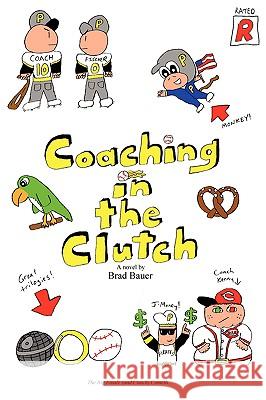 Coaching in the Clutch Brad Bauer 9781440124655 iUniverse.com - książka