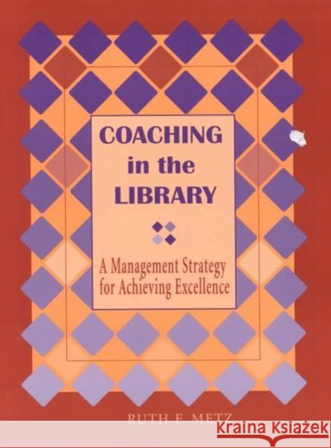 Coaching in the Library: A Management Strategy for Achieving Excellence American Library Association 9780838908099 American Library Association - książka