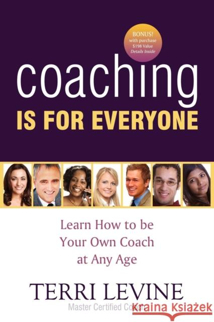 Coaching Is for Everyone: Learn How to Be Your Own Coach at Any Age Terri Levine 9781600373961 Morgan James Publishing - książka