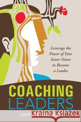 Coaching Leaders: Leverage the Power of Your Inner Voices to Become a Leader Laura Fierro Evans 9781312347717 Lulu.com - książka