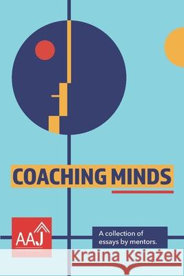 Coaching Minds: A collection of essays by mentors. Aaj Media Productions 9798509400346 Independently Published - książka