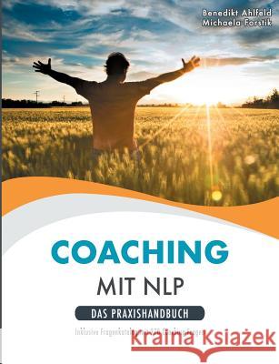 Coaching mit NLP: Praxishandbuch Ahlfeld, Benedikt 9783749428045 Books on Demand - książka