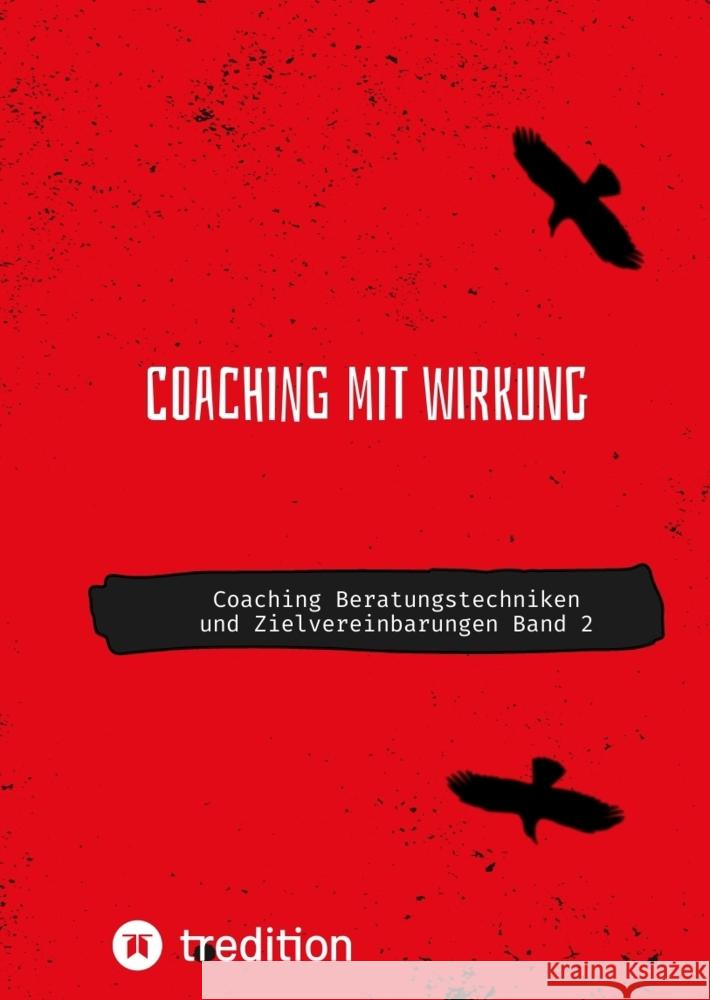 Coaching mit Wirkung: Coaching Beratungstechniken und Zielvereinbarungen Band 2 Nico Michaelis 9783384210890 First Europe Education (Fee) - książka