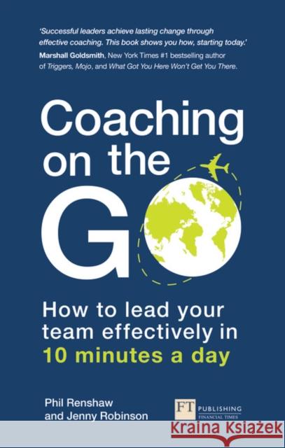 Coaching on the Go: How to lead your team effectively in 10 minutes a day Jenny Robinson 9781292267913 Pearson Education Limited - książka