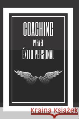 Coaching Para El Éxito Personal: Entrena tu mente y tus habilidades! Libres, Mentes 9781677276936 Independently Published - książka