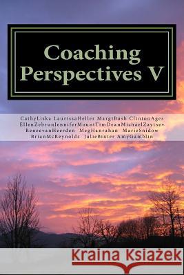 Coaching Perspectives V Cathy Liska Meg Hanrahan Marie Snidow 9781517572075 Createspace - książka