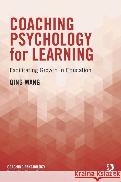 Coaching Psychology for Learning: Facilitating Growth in Education Qing Wang 9781138047945 Routledge - książka