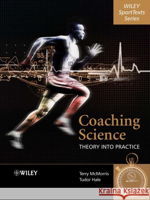 Coaching Science: Theory Into Practice McMorris, Terry 9780470010983 John Wiley & Sons - książka