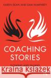 Coaching Stories: Flowing and Falling of Being a Coach Karen Dean Sam Humphrey 9781138370104 Taylor & Francis Ltd