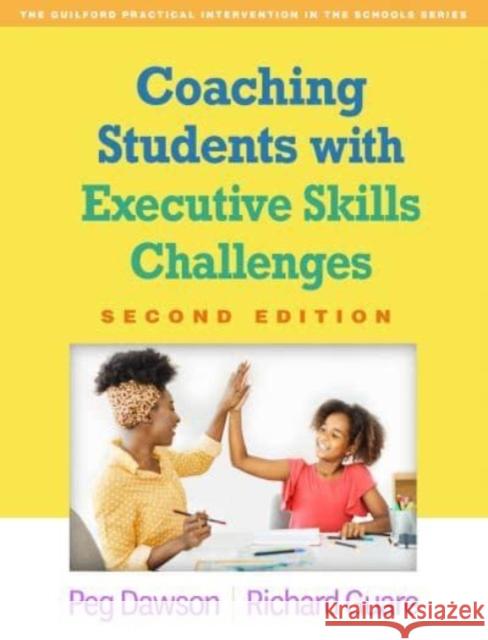 Coaching Students with Executive Skills Challenges, Second Edition Peg Dawson Richard Guare 9781462552191 Guilford Publications - książka