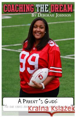 Coaching the Dream: A Parent's Guide: 