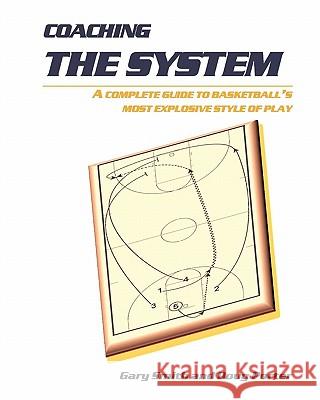 Coaching the System: A complete guide to basketball's most explosive style of play Porter, Doug 9781461131571 Createspace - książka