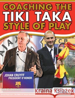 Coaching the Tiki Taka Style of Play    9780957670549 Soccertutor.com Ltd. - książka