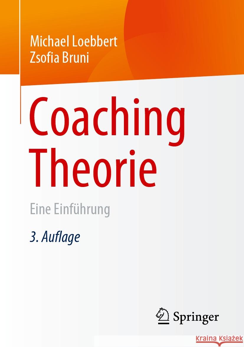 Coaching Theorie: Eine Einführung Michael Loebbert, Zsofia Bruni 9783658475208 Springer - książka
