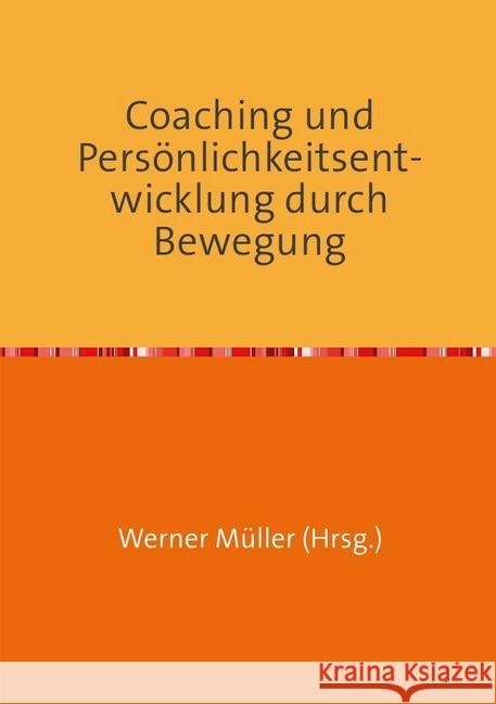 Coaching und Persönlichkeitsentwicklung durch Bewegung Müller, Werner 9783750209039 epubli - książka