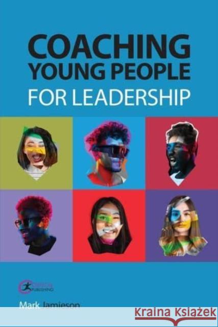 Coaching Young People for Leadership Mark Jamieson 9781915080479 Critical Publishing Ltd - książka