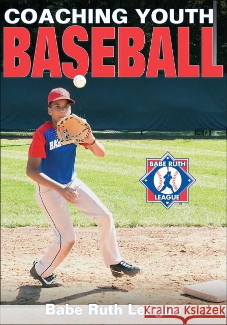 Coaching Youth Baseball Babe Ruth League Inc 9781450453400 Human Kinetics Publishers - książka