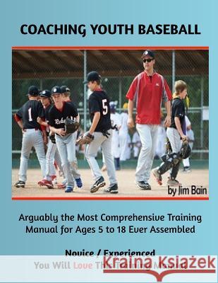 Coaching Youth Baseball Jim Bain 9781719578431 Createspace Independent Publishing Platform - książka