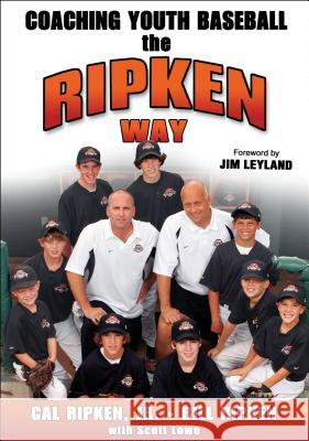Coaching Youth Baseball the Ripken Way Cal, Jr. Ripken Bill Ripken Scott Lowe 9780736067829 Human Kinetics Publishers - książka