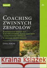 Coaching zwinnych zespołów Adkins Lyssa 9788383224565 Helion - książka