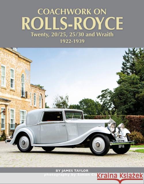 Coachwork on Rolls-Royce Twenty, 20/25, 25/30 & Wraith 1922-1939 James Taylor 9781906133924 Herridge & Sons Ltd - książka