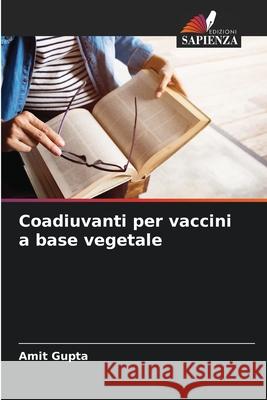Coadiuvanti per vaccini a base vegetale Gupta, Amit 9786208991227 Edizioni Sapienza - książka