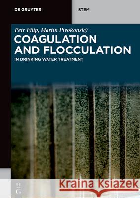 Coagulation and Flocculation: In Drinking Water Treatment Petr Filip Martin Pivokonsk? 9783111245973 de Gruyter - książka