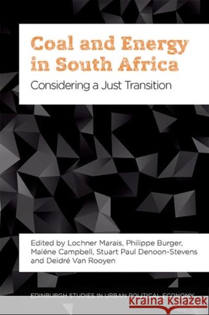 Coal and Energy in South Africa: Considering a Just Transition Lochner Marais Phillippe Burger Mal 9781474487054 Edinburgh University Press - książka