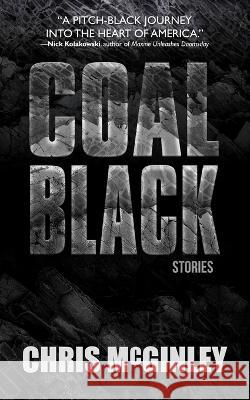 Coal Black: Stories Chris McGinley 9781956957297 Shotgun Honey Books - książka