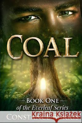 Coal: Book One of the Everleaf Series Constance Burris 9781508912644 Createspace - książka