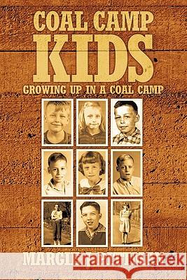 Coal Camp Kids: Growing Up In A Coal Camp Margie J Pittman 9781456767723 AuthorHouse - książka