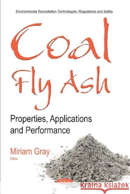 Coal Fly Ash: Properties, Applications and Performance Miriam Gray 9781536145113 Nova Science Publishers Inc - książka
