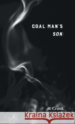 Coal Man's Son T Crunk   9798888381168 Finishing Line Press - książka