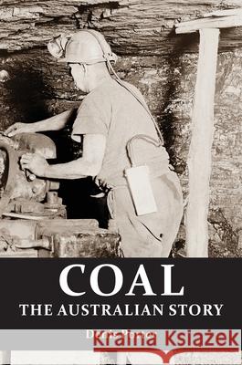 Coal: the Australian Story : From convict mining to the birth of a world leader Denis Porter 9781925826609 Connor Court Publishing Pty Ltd - książka