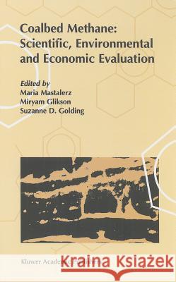 Coalbed Methane: Scientific, Environmental and Economic Evaluation Maria Mastalerz Suzanne D. Golding Miryam Glikson 9780792356981 Kluwer Academic Publishers - książka