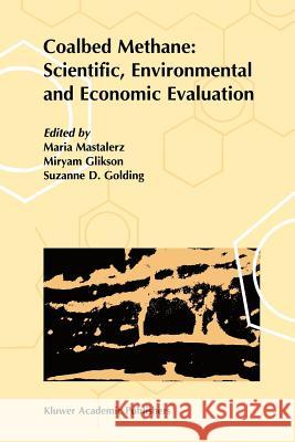 Coalbed Methane: Scientific, Environmental and Economic Evaluation M. Mastalerz M. V. Glikson Suzanne D. Golding 9789048152179 Not Avail - książka