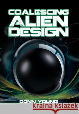 Coalescing Alien Design Donn Young 9781493160648 Xlibris Corporation - książka