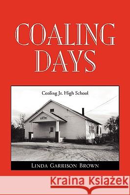 Coaling Days Linda Garrison Brown 9781450074452 Xlibris Corporation - książka