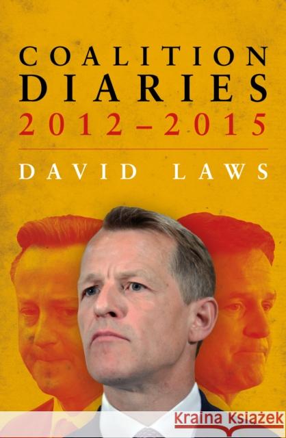 Coalition Diaries: 2012-2015 David Laws 9781785902321 Biteback Publishing - książka