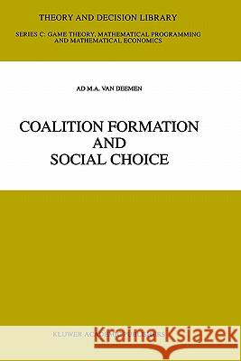 Coalition Formation and Social Choice Ad M. A. Van Deemen Ad M. a. Va 9780792347507 Kluwer Academic Publishers - książka