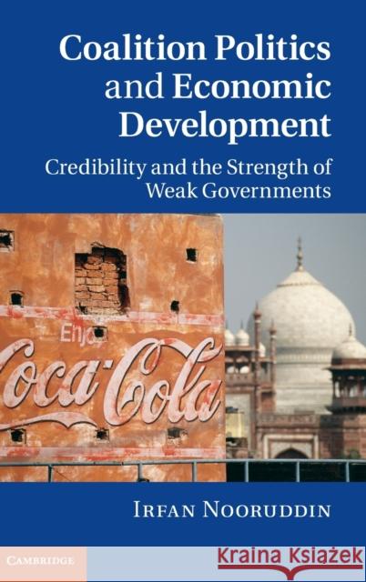 Coalition Politics and Economic Development Nooruddin, Irfan 9780521191401 CAMBRIDGE UNIVERSITY PRESS - książka