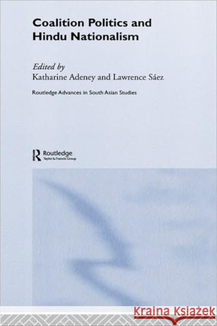 Coalition Politics and Hindu Nationalism Katherine Adeney Lawrence Saez 9780415359818 Routledge - książka