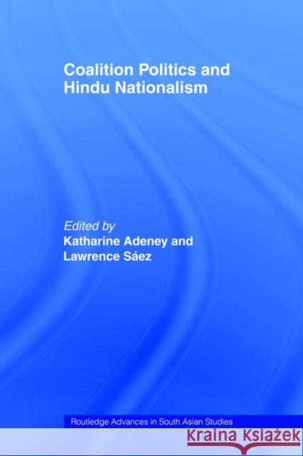 Coalition Politics and Hindu Nationalism Lynne/ Et Hunt Katharine Adeney Lawrence Saez 9780415406000 Routledge - książka