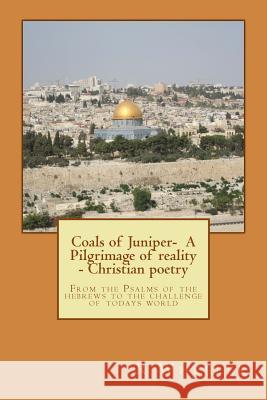 Coals of Juniper- A Pilgrimage of reality - Christian poetry: Pilgrimage of reality Wheeler, R. 9781495286681 Createspace - książka