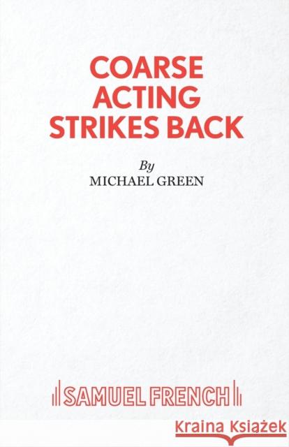 Coarse Acting Strikes Back Michael Green 9780573100093 Samuel French - książka