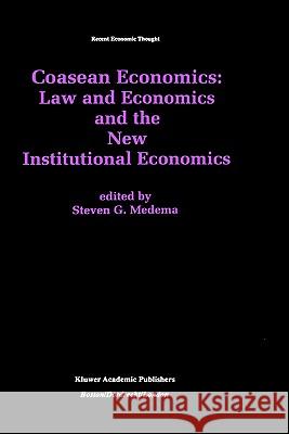 Coasean Economics Law and Economics and the New Institutional Economics Steven G. Medema 9780792380344 Kluwer Academic Publishers - książka