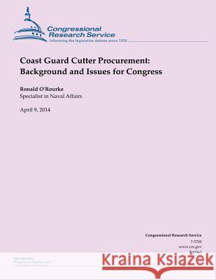 Coast Guard Cutter Procurement: Background and Issues for Congress Ronald O'Rourke 9781500524760 Createspace - książka