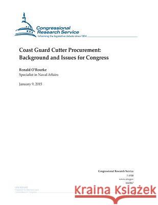 Coast Guard Cutter Procurement: Background and Issues for Congress Congressional Research Service 9781507531112 Createspace - książka